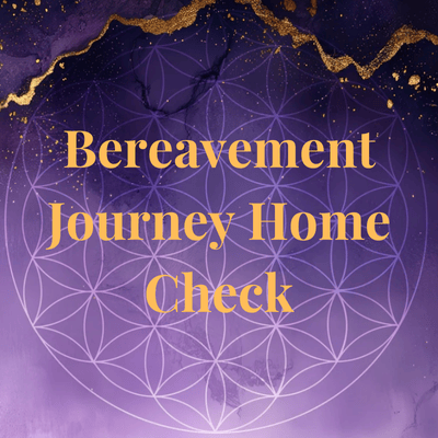 Remote Bereavement Journey Home Check
